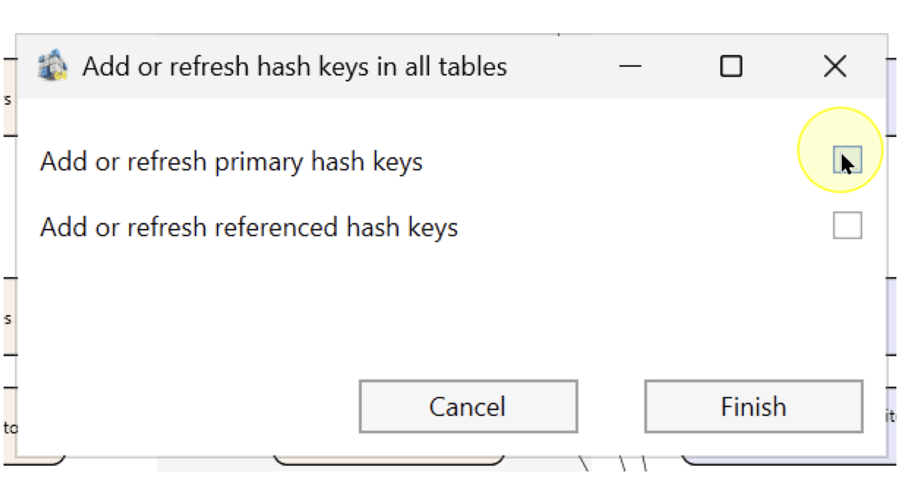Add or refresh hash keys in all tables dialog with primary and referenced key checkboxes and Cancel and Finish buttons.