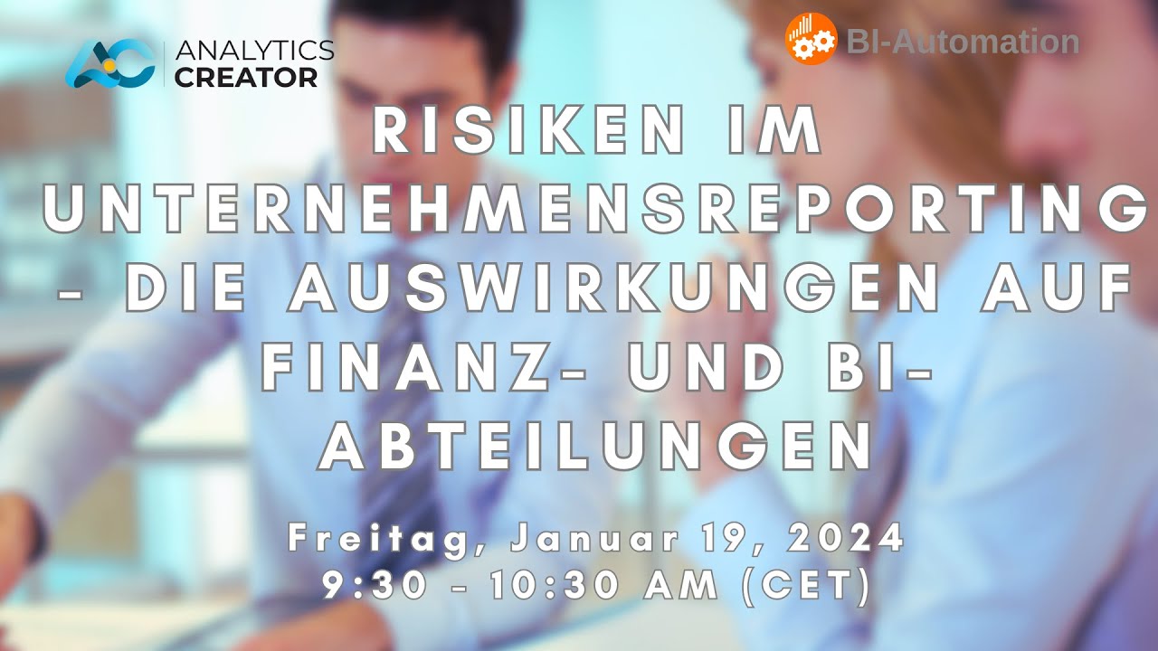 Risiken im Unternehmensreporting-Die Auswirkungen auf Finanz&BI-Abteilungen