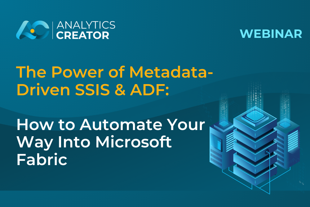 The Power of Metadata-Driven SSIS & ADF: How to Automate Your Way Into Microsoft Fabric